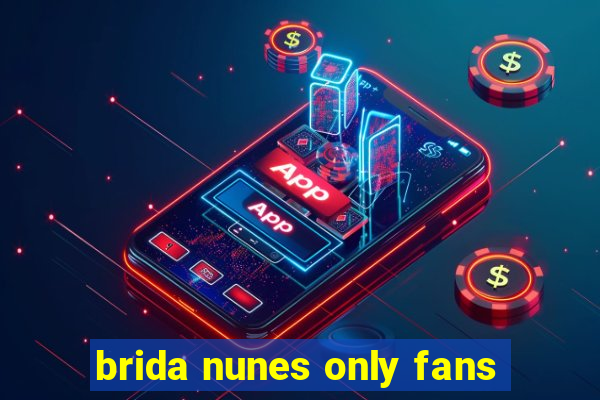 brida nunes only fans